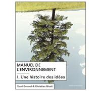 Manuel de l'environnement 1 Vol. 1 - Une histoire des idées - Christian Giusti - Sorbonne Universite Presses - cartonné - Essai