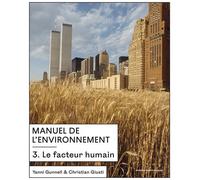 Manuel de l'environnement 3 Le facteur humain - Yanni Gunnell - Sorbonne Universite Presses - cartonné - Manuel