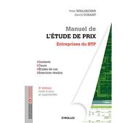 MANUEL DE L ETUDE DE PRIX ENTREPRISES DU BTP: ENTREPRISES DU BTP. CONTEXTE - COURS - ETUDES DE CAS - EXERCICES RESOLUS