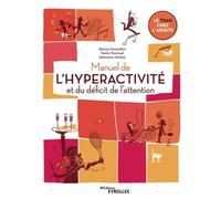 Manuel de l'hyperactivité et du déficit de l'attention – Le TDAH chez l'adulte – Groupe Eyrolles