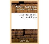 France. Ministère – Manuel de l'infirmier militaire 1888 – Hachette Livre