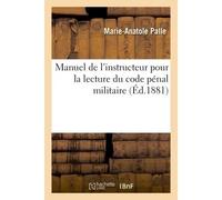 Manuel de l'instructeur pour la lecture du code pénal militaire - Palle - Hachette Bnf - broché - Livre