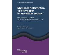 Manuel de l'intervention collective pour les travailleurs sociaux Des principes à l'action en faveur du développement social - Haut Conseil du Travail Social - Documentation Francaise - broché - Essai