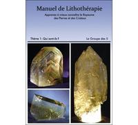 Manuel De Lithothérapie, Apprenez À Mieux Connaître Le Royaume Des Pïerres Et Des Cristaux - Volume 1, Qui Sont-Ils ? Apprenez À Mieux Connaître Le Royaume Des Pierres Et Des Critaux