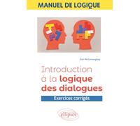 Manuel de logique - Introduction à la logique des dialogues: Exercices corrigés