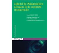 Manuel de l'Organisation africaine de la propriété intellectuelle - Paulin Edou Edou - Bruylant - broché - Etude