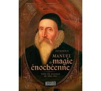 Manuel de magie énochéenne - Selon les journaux de John Dee - Stephen Skinner - Alliance Magique - relié - Manuel