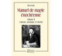 Manuel de magie énochéenne - Volume II Zamran : pratique et rituels