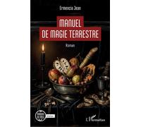 Manuel de magie terrestre - Jean Ermencia - L'harmattan - broché - Roman