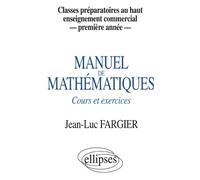 Manuel de mathématiques, 1ère année : Classes prépas au Haut Enseignement Commercial