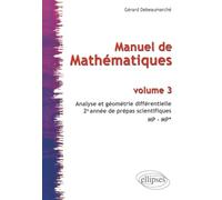 Manuel de mathématiques - Volume 3 - Analyse et géométrie différentielle - 2ème année de prépas scientifiques MP-MP*