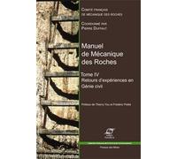 Manuel de mécanique des Roches - Tome IV Retours d'expériences en génie civil. - Pierre Duffaut - Presses Des Mines - broché - Etude