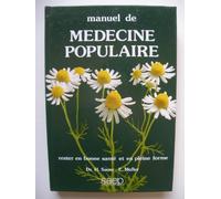 Manuel de médecine populaire. Rester en bonne santé et en pleine forme.