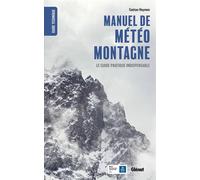 Manuel de Météo Montagne - Gaétan Heymes - Glénat - broché - Guide