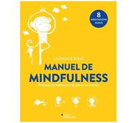 Laurence Bibas – Manuel de Mindfulness – Pratiques et méditations de pleine conscience – Broché