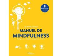 Laurence Bibas – Manuel de Mindfulness – Pratiques et méditations de pleine conscience – Broché