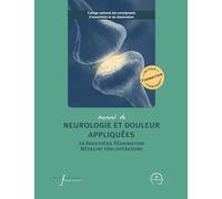Manuel de neurologie et douleur appliquées en anesthésie réanimation et médecine péri-opératoire