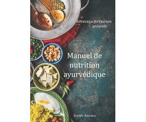 Manuel de nutrition ayurvédique