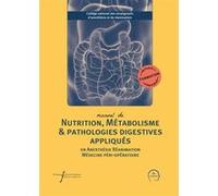 Manuel de nutrition, métabolisme et pathologies digestives appliqués en anesthésie-réanimation et médecine péri-opératoire Thomas Rimmelé (Auteur), Jean-Christophe Orban (Auteur)