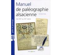 Manuel de paléographie alsacienne XVIIe-XXe siècles
