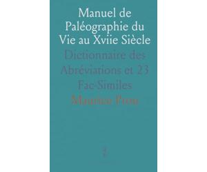 Manuel de Paléographie du Vie au Xviie Siècle: Dictionnaire des Abréviations et 23 Fac-Similes
