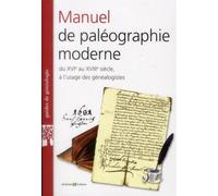 Manuel de paléographie moderne Du XVIe au XVIII siècle, à l'usage des généalogistes. - Béatrice Beaucourt-Vicidomini - Archives Et Culture - broché - Etude