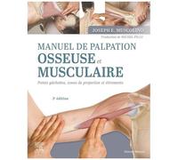 Manuel De Palpation Osseuse Et Musculaire - Points Gâchettes, Zones De Projection Et Étirements