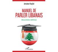 Antoine Fleyfel – Manuel de parler libanais – Méthode de langue – Deuxième édition – Broché