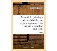 Manuel de pathologie externe. Maladies des régions, organes génito-urinaires, membres - Bouilly-G - Hachette Bnf - broché - Livre