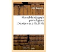 Manuel De Pédagogie Psychologique (Deuxième Édition)