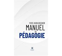 Manuel de pédagogie - Yves Widloecher - Le Lys Bleu Éditions - ebook (ePub) - Essai
