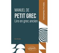 Manuel de petit grec Lire en grec ancien - Rocco Marseglia - Ellipses - broché - Méthode de langue