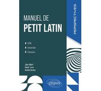Manuel de petit latin CPGE. Université. Concours - Julien Alibert - Ellipses - broché - Méthode de langue