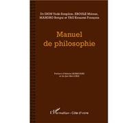Manuel de philosophie Miézan Eboulé (Auteur), Brégui Mahoro (Auteur), Kouamé François Yao (Auteur), Simplice Dion Yode (Auteur)