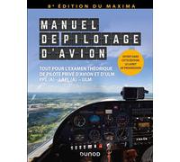 Manuel de pilotage d'avion Nouvelle édition du Maxima - Tout pour l'examen théorique de pilote privé d'avion et d'ULM - 8ème édition - Collectif - Dunod - broché - Manuel