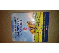 Manuel de préparation galops 1 à 4 et degré 1: Programmes officiels des galops et degrés