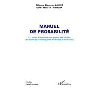 Manuel de probabilité 2ème année d'économie et de gestion des facultés des sciences économiques et des écoles de commerce - Etienne Bienvenu Akono - L'harmattan - broché - Scolaire / Universitaire