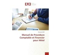 Manuel de Procédure Comptable et Financier pour Hôtel - Ousmane DIOP - Universitaires Europeennes - broché - Livre