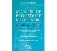 Manuel de procédure disciplinaire: Guide pratique - Ordre national des médecins du Sénégal en juridiction disciplinaire - Les étapes de la procédure et les opérations administratives