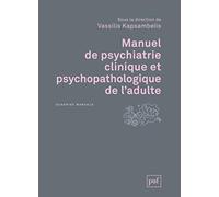 Manuel de psychiatrie clinique et psychopathologique de l'adulte