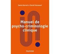 Manuel de psycho-criminologie clinique Sonia Harrati (Auteur), David Vavassori (Auteur)