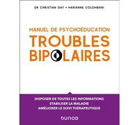 Manuel de psychoéducation - Troubles bipolaires - Christian Gay - Dunod - broché - Manuel