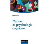Manuel de psychologie cognitive - Laure Léger - Dunod - broché - Essai