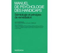 Manuel de psychologie des handicaps Sémiologie et principes de remédiation