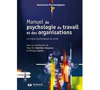 Manuel de psychologie du travail et des organisations: Les enjeux psychologiques du travail