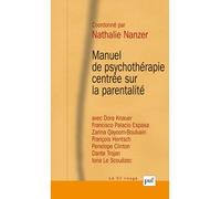 Manuel de psychothérapie centrée sur la parentalité - Nathalie Nanzer - Puf - broché - Manuel