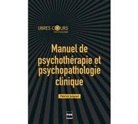 Manuel de psychothérapie et psychopathologie clinique