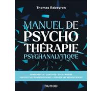 Manuel de psychothérapie psychanalytique - Thomas Rabeyron - Dunod - broché - Essai