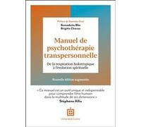Manuel De Psychothérapie Transpersonnelle - De La Respiration Holotropique À L'évolution Spirituelle