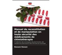 Manuel de reconstitution et de manipulation en toute sécurité des médicaments de chimiothérapie